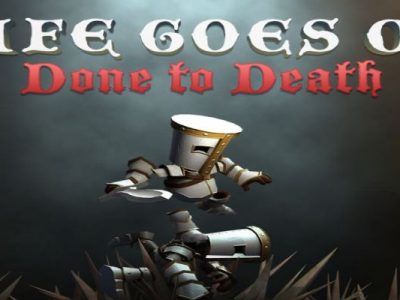Life Goes On Done to Death