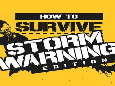 How To Survive – Storm Warning Edition